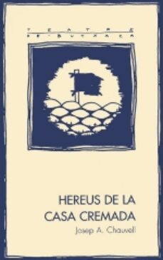 hereus de la casa cremada-josep antoni chauvell larregola-9788479353803