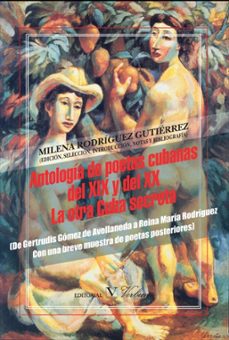 otra cuba secreta: antologia de poetas cubanas del siglo xix y de l xx-9788479627003