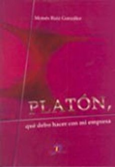 platon: ¿que debo hacer con mi empresa?-moises ruiz gonzalez-9788479787103