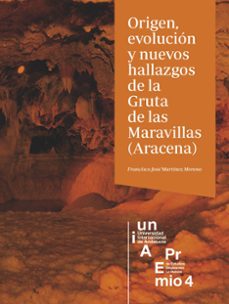 origen, evolucion y nuevos hallazgos de la gruta de las maravilla s (aracena)-9788479933203