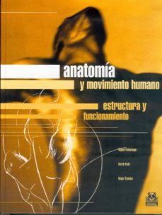 anatomia y movimiento humano: estructura y funcionamiento-9788480195003