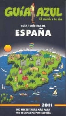 guia azul: guia turistica de españa 2011-9788480237703