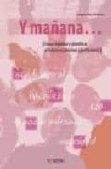 y mañana...(como estudiar y planificar el futuro academico y prof esional)-joaquin rios romero-9788480637503