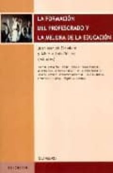 la formacion del profesorado y la mejora de la educacion-juan manuel escudero-9788480638203