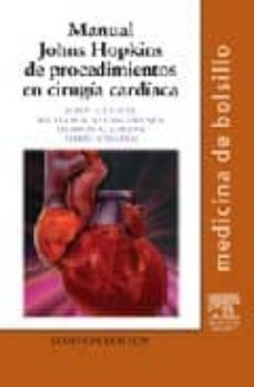 manual johns hopkins de procedimientos en cirugia cardiaca (2ª ed .)-j. conte-9788480863803