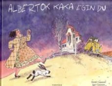 albertok kaka egin du-daniel casanova-jean casanave-9788480918503