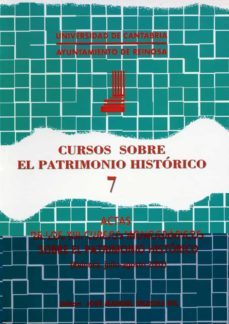 cursos sobre el patrimonio historico, nº 7 (actas de los xiii cur sos monograficos sobre el patrimonio historico)-jose manuel iglesias gil-9788481023503