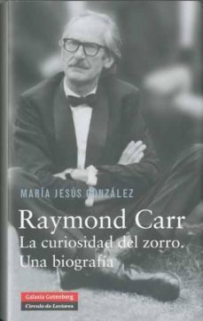 raymond carr: la curiosidad del zorro una biografia-9788481099003