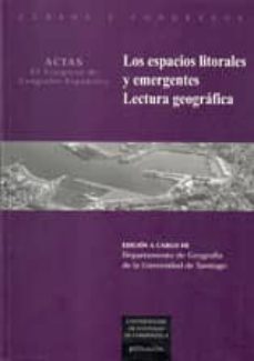 los espacios litorales y emergentes. lectura geografica actas xv congreso de geografos españoles-9788481218503