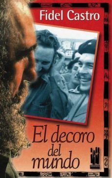el decoro del mundo che guevara visto por fidel castro-9788481361803