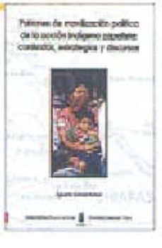 patrones de movilizacion politica de la accion indigena zapatista : contextos, estrategias y discursos-9788481582703