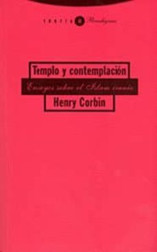 templo y contemplacion: ensayos sobre el islam iranico-henry corbin-9788481645903