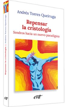 repensar la cristologia-andres torres queiruga-9788481690903