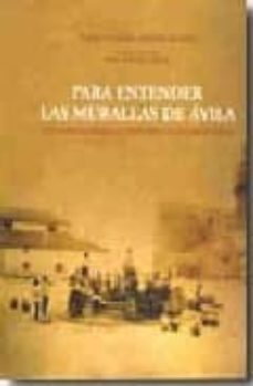 para entender las murallas de avila: una mirada desde la historia y la antropologia-maria catedra-serafin de tapia-9788481831603