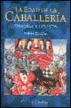 la edad de la caballeria: historia y leyenda-9788482113203
