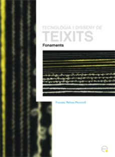 tecnologia i disseny de teixits: fonaments-xavi mañosa-9788483018903