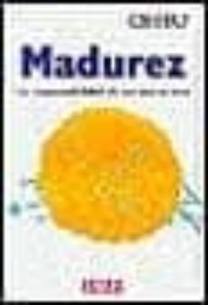 madurez: la responsabilidad de ser uno mismo-9788483063903