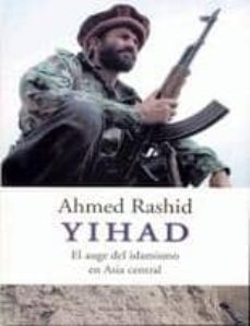 yihad: el auge del islamismo en asia central-ahmed rashdi-9788483074503