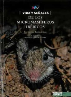 vida y señales de los micromamiferos ibericos-jose vicente turon artigas-9788483215203