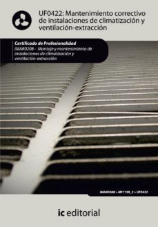 (i.b.d.)mantenimiento correctivo de instalaciones de climatizacio n y ventilacion extraccion uf0422-9788483649503
