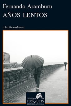 años lentos (vii premio tusquets editores de novela)-9788483833803