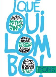 ¡que quilombo!: diccionario de argot argentino-español / español- argentino-9788484438403