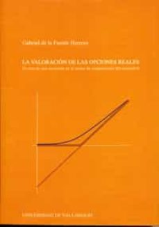 la valoracion de las opciones reales: el caso de una inversion en el sector de componentes del automovil-gabriel de la fuente herrero-9788484482703