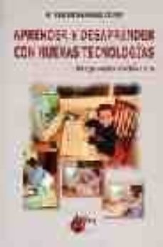 aprender y desaprender con nuevas tecnologias: propuesta didactic a-maria concepcion monge crespo-9788484651703