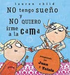 no tengo sueño y no quiero irme a la cama-lauren child-9788484880103