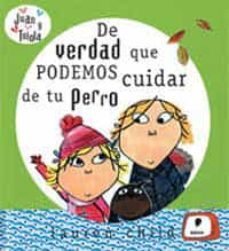 de verdad que podemos cuidar de tu perro-lauren child-9788484882503