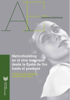 nationbuilding en el cine mexicano-friedhelm schmidt-9788484897903