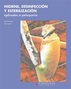 higiene, desinfeccion y esterilizacion aplicados a peluqueria (ci clos formativos de grado medio)-jose luis lopez miedes-javier lopez garces-9788487190803
