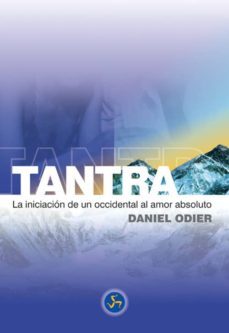 tantra: la iniciacion de un occidental al amor absoluto-9788488066503