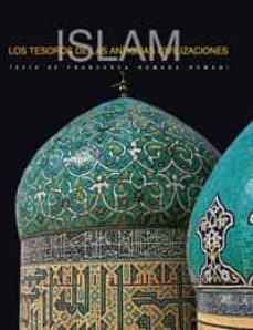 islam. los tesoros de las antiguas civilizaciones-9788489662803