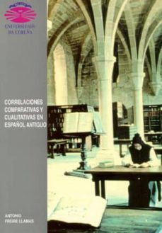 correlaciones comparativas y cualitativas en español antiguo-antonio freire llamas-9788489694903