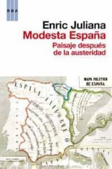modesta españa: paisaje despues de la austeridad-enric juliana-9788490062203