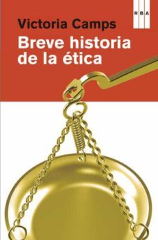 breve historia de la etica (premio nacional de ensayo 2012)-9788490065303