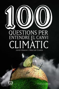 100 questions per entendre el canvi climatic-jordi mazon-9788490347003