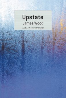 upstate (ebook)-james wood-9788490656303