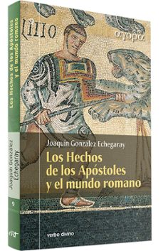 los hechos de los apostoles y el mundo romano-joaquin gonzalez echegaray-9788490730003