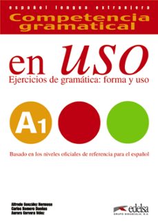 competencia gramatical en uso a1: ejercicios de gramatica: forma y uso-9788490816103