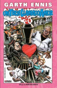 un tren llamado amor-garth ennis-mark dos santos-9788490947203