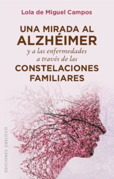 una mirada al alzheimer-lola de miguel campos-9788491111603