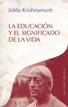 la educacion y el significado de la vida-jiddu krishnamurti-9788491112303