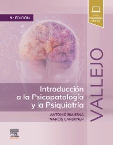 vallejo. introduccion a la psicopatologia y la psiquiatria (9ª ed.)-julio vallejo ruiloba-9788491138303