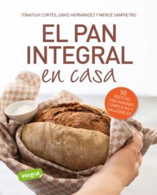 el pan integral en casa (ebook)-tonatiuh cortes ortiz-merce sampietro maruri-david hernandez ripoll-9788491182603