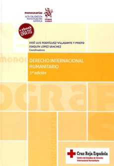 derecho internacional humanitario 3ª edicion 2017-jose luis rodriguez villasante-j. sanchez lopez-9788491198703