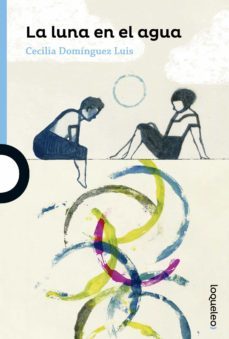 la luna en el agua-cecilia dominguez luis-9788491220503