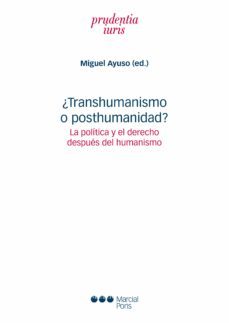 ¿transhumanismo o posthumanidad? la politica y el derecho despues del humanismo (ebook)-9788491238003