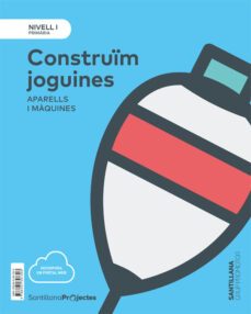 nivell i pri construim joguines. aparells i maquines 1º educacion primaria catalan ed. 2018-9788491307303